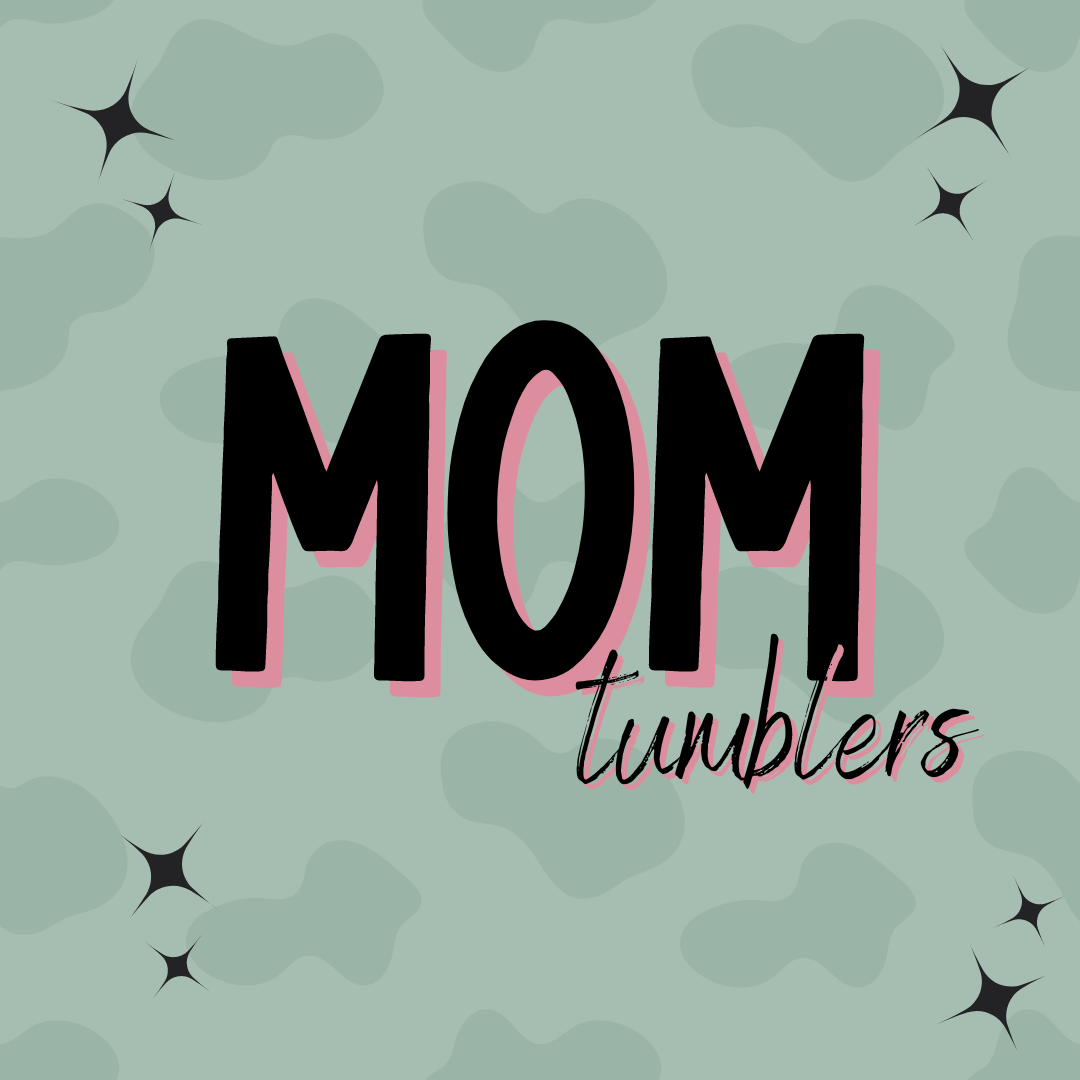 Mom Tumblers