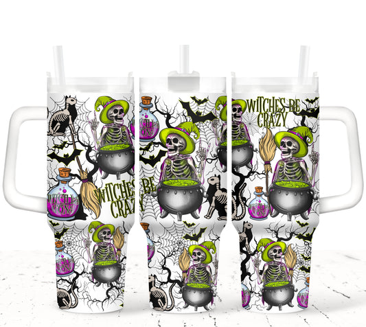 Witches Be Crazy 40oz Tumbler