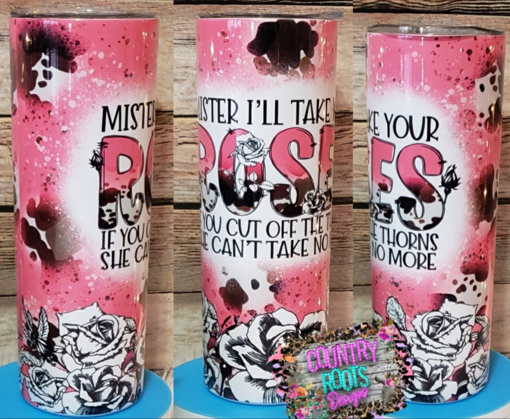 RTS Mister I'll Take Your Roses 20oz Skinny Tumbler